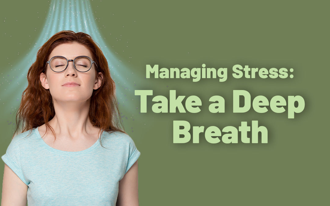 Managing Stress: Take a Deep Breath