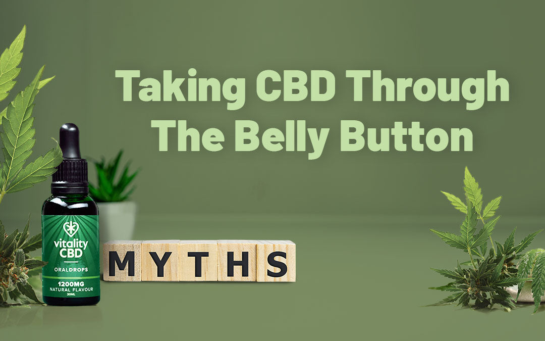Debunking myths: Can you take CBD through your belly button?