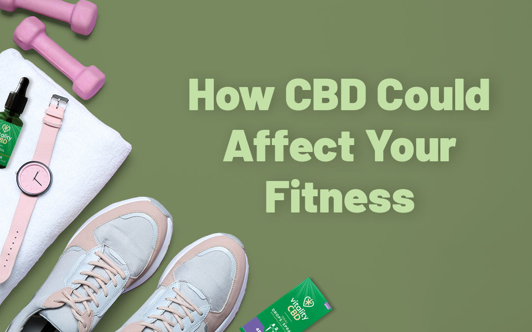 How CBD Could Affect Your Fitness